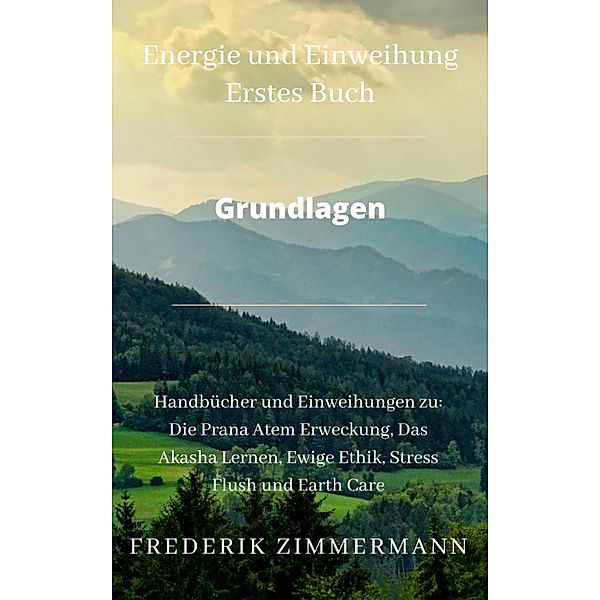 Energien und Einweihung Grundlagen, Frederik Zimmermann