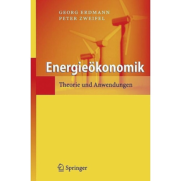 Energieökonomik, Georg Erdmann, Peter Zweifel