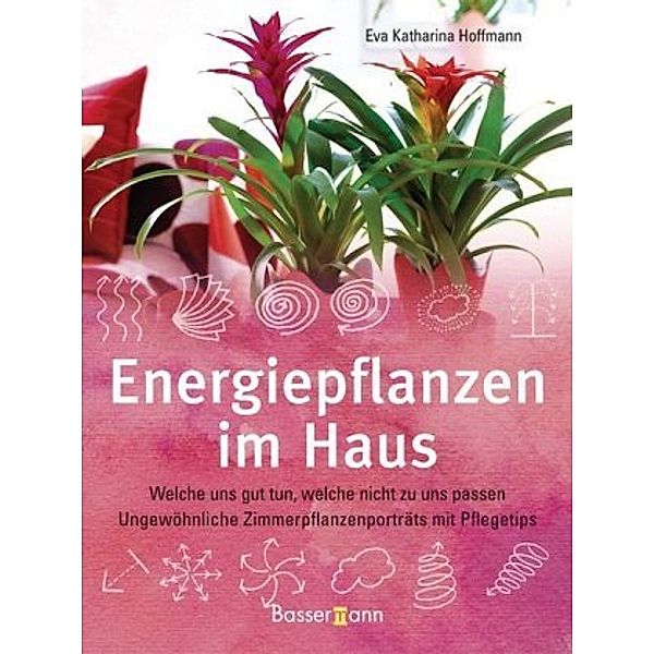 Energiepflanzen im Haus, Eva K. Hoffmann