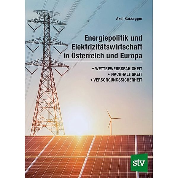 Energiepolitik und Elektrizitätswirtschaft in Österreich und Europa, Axel Kassegger