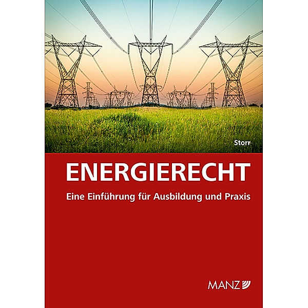 Energierecht Eine Einführung für Ausbildung und Praxis, Stefan Storr