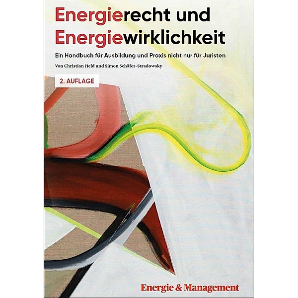 Energierecht & Energiewirklichkeit, Christian Held, Simon Schäfer-Stradowsky