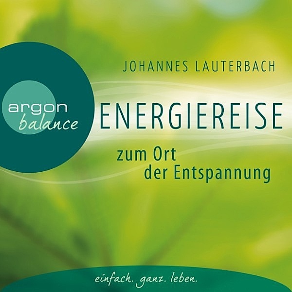 Energiereise zum Ort der Entspannung, Johannes Lauterbach