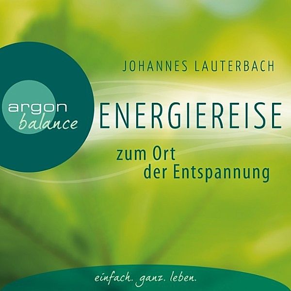 Energiereise zum Ort der Entspannung, Johannes Lauterbach