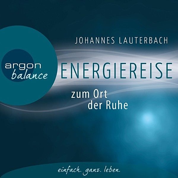 Energiereise zum Ort der Ruhe, Johannes Lauterbach