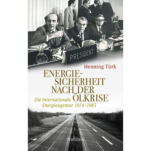 Energiesicherheit nach der Ölkrise / Geschichte der Gegenwart Bd.34, Henning Türk