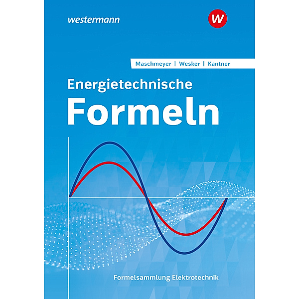 Energietechnische Formeln, Uwe Maschmeyer, Gerhard Wesker, Michael Kantner, Thorsten Wesker