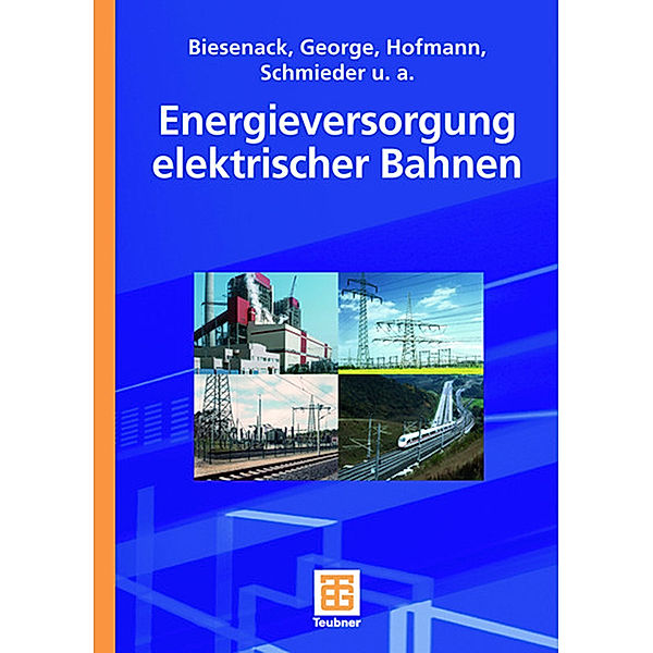 Energieversorgung elektrischer Bahnen, Hartmut Biesenack, Gerhard George, Gerhard Hofmann, Axel Schmieder