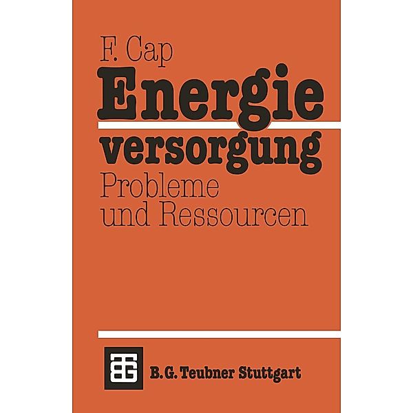 Energieversorgung Probleme und Ressourcen, Ferdinand Cap