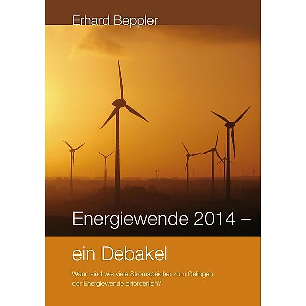 Energiewende 2014 - ein Debakel, Erhard Beppler