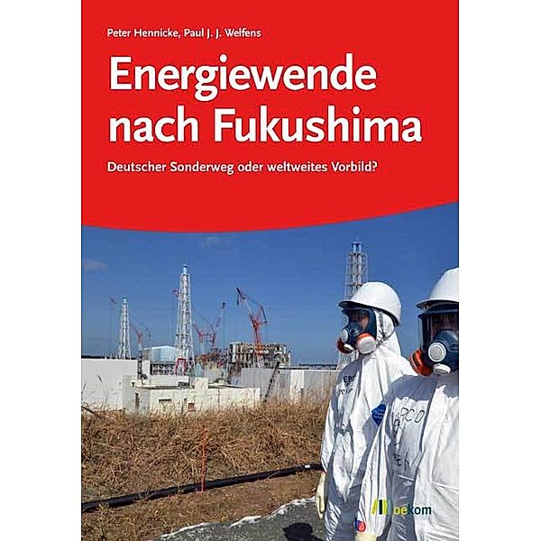 Energiewende nach Fukushima, Peter Hennicke, Paul J. J. Welfens