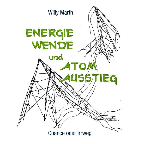 Energiewende und Atomausstieg, Willy Marth