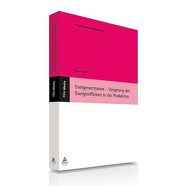 Energiewertstrom - Steigerung der Energieeffizienz in der Produktion (E-Book, PDF), Klaus Erlach