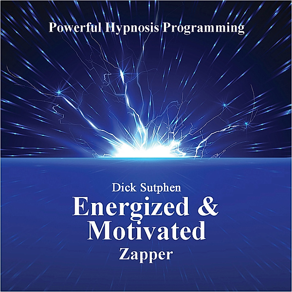 Energized and Motivated, Dick Sutphen