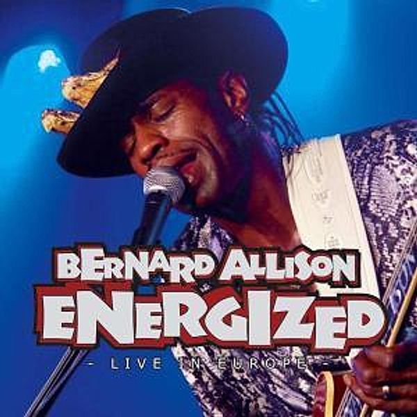 Energized.Live In Europe (2 Cd), Bernard Allison