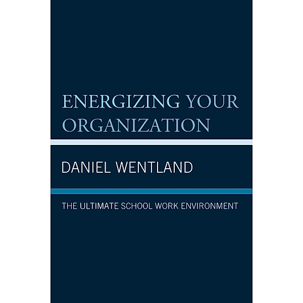 Energizing Your Organization, Daniel Wentland
