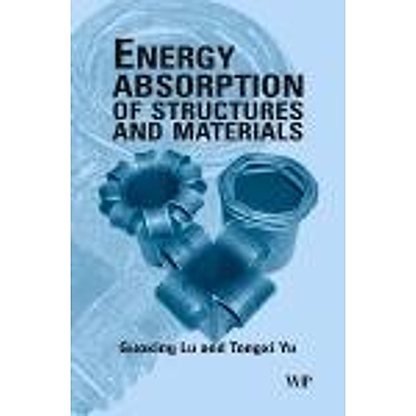 Energy Absorption of Structures and Materials, G. Lu, T X Yu