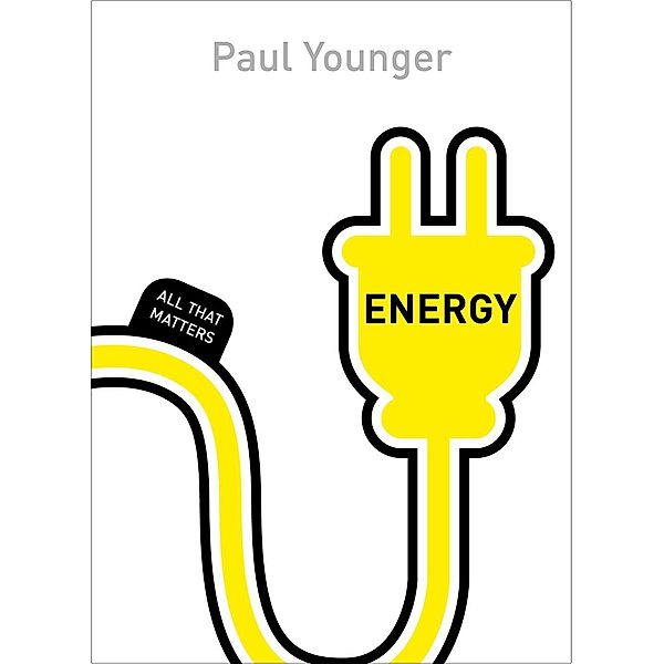 Energy: All That Matters / All That Matters, Paul L Younger