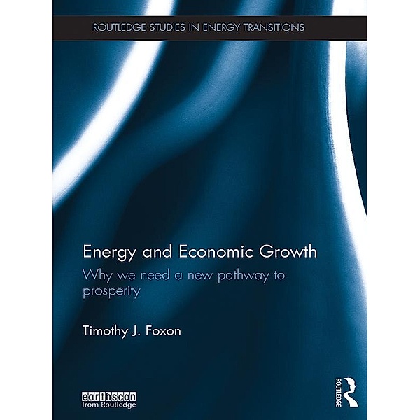 Energy and Economic Growth, Timothy J. Foxon