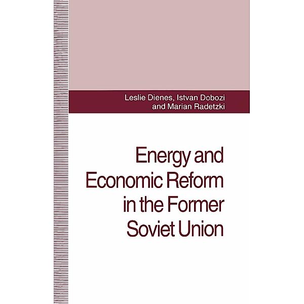Energy and Economic Reform in the Former Soviet Union, L. Dienes, I. Dobozi, M. Radetzki