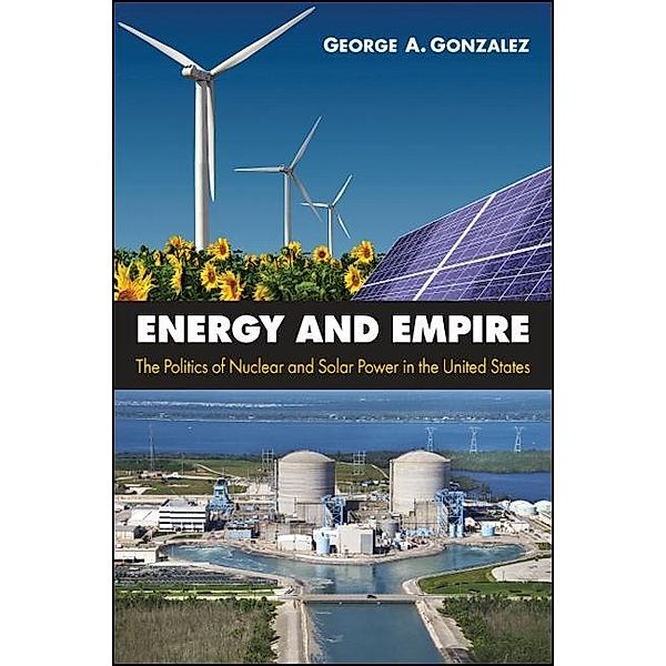 Energy and Empire, George A. Gonzalez