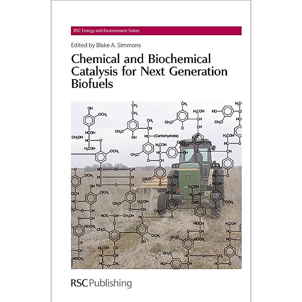 Energy and Environment Series: Chemical and Biochemical Catalysis for Next Generation Biofuels