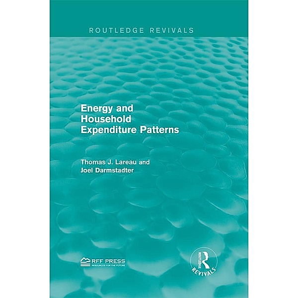 Energy and Household Expenditure Patterns / Routledge Revivals, Thomas J. Lareau, Joel Darmstadter
