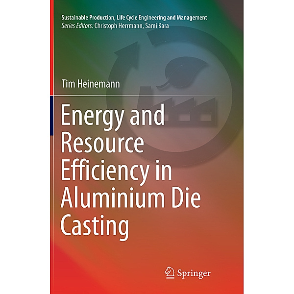 Energy and Resource Efficiency in Aluminium Die Casting, Tim Heinemann