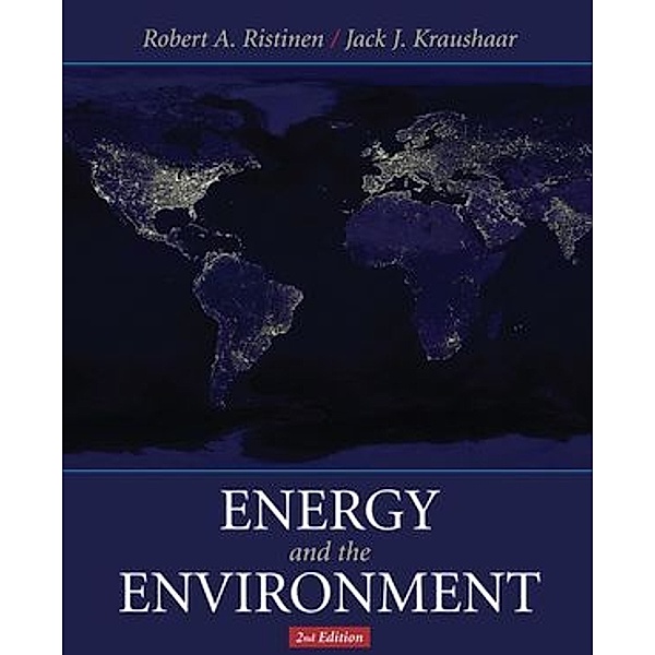 Energy and the Environment, Robert A. Ristinen, Jack J. Kraushaar