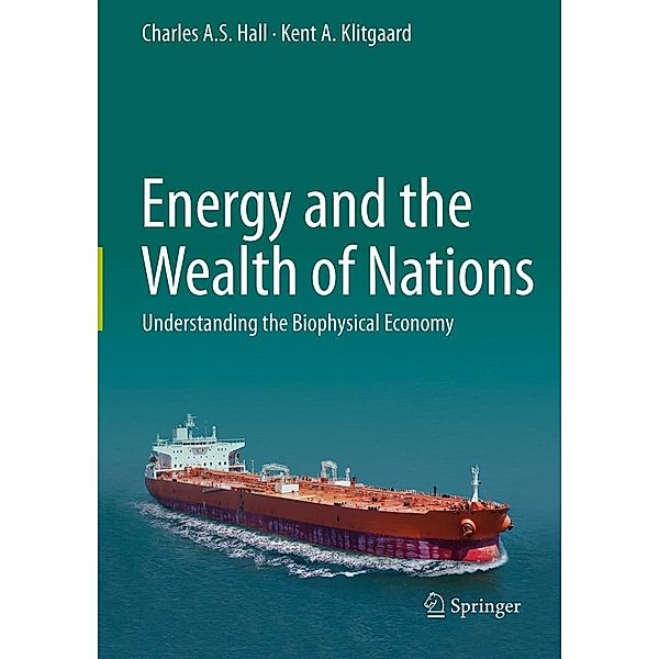 Energy and the Wealth of Nations, Charles A. S. Hall, Kent A. Klitgaard