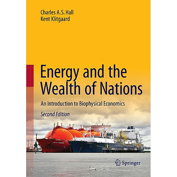 Energy and the Wealth of Nations, Charles A.S. Hall, Kent Klitgaard