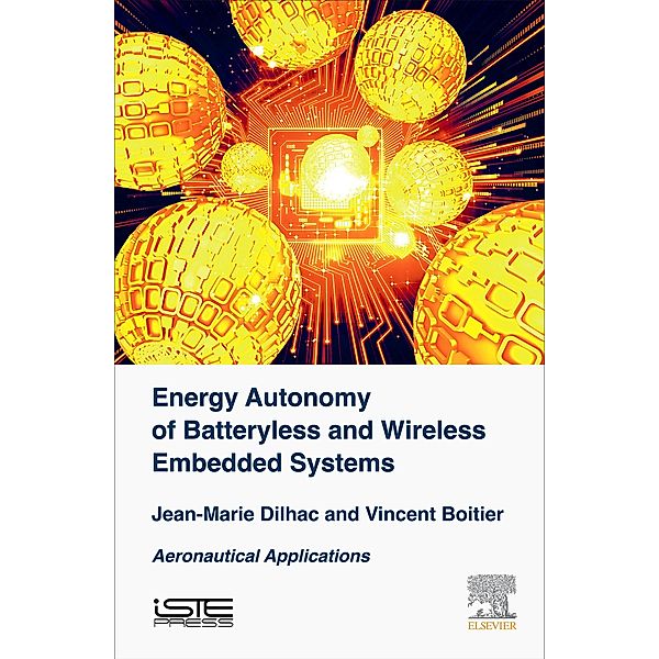 Energy Autonomy of Batteryless and Wireless Embedded Systems, Jean-Marie Dilhac, Vincent Boitier