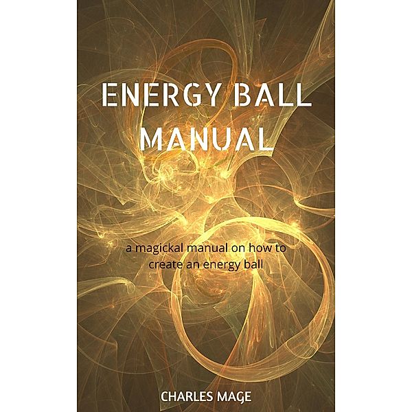 Energy Ball Manual, Charles Mage