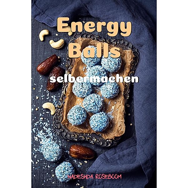 Energy Balls, Nadeshda Roseboom