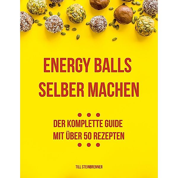 Energy Balls selber machen, Till Steinbrenner