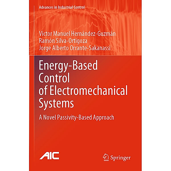 Energy-Based Control of Electromechanical Systems, Victor Manuel Hernández-Guzmán, Ramón Silva-Ortigoza, Jorge Alberto Orrante-Sakanassi