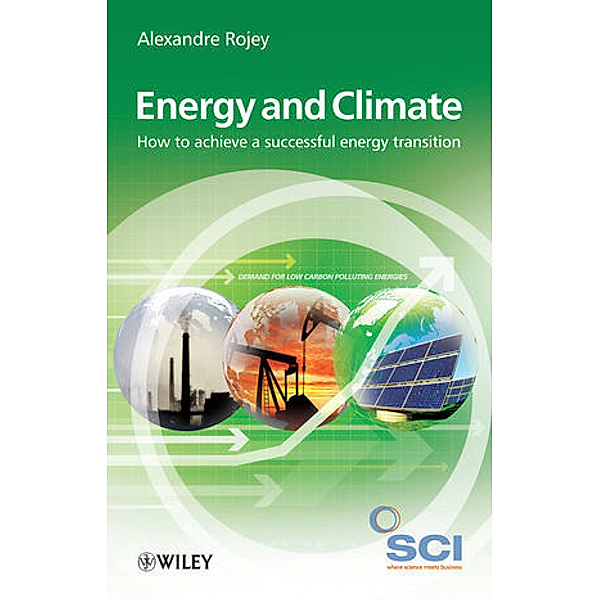 Energy & Climate: How to Achieve a Successful Energy Transition, Alexandre Rojey