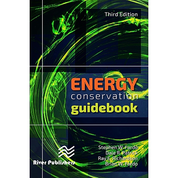Energy Conservation Guidebook, Third Edition, Dale R. Patrick, Stephen W. Fardo, Ray E. Richardson, Brian W. Fardo