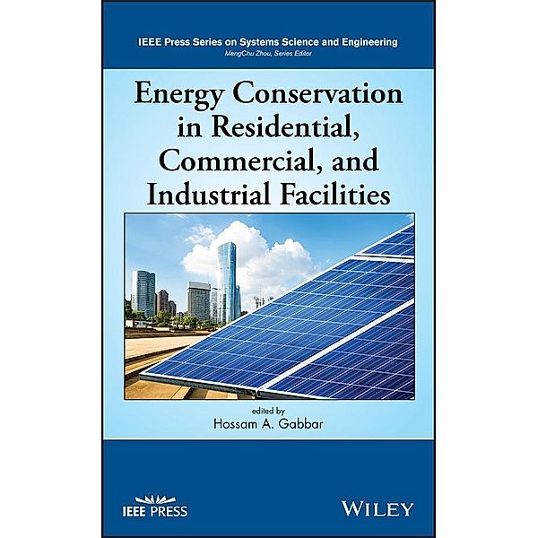 Energy Conservation in Residential, Commercial, and Industrial Facilities / IEEE Series on Systems Science and Engineering