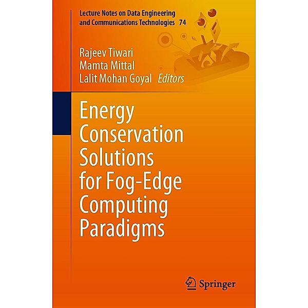 Energy Conservation Solutions for Fog-Edge Computing Paradigms / Lecture Notes on Data Engineering and Communications Technologies Bd.74