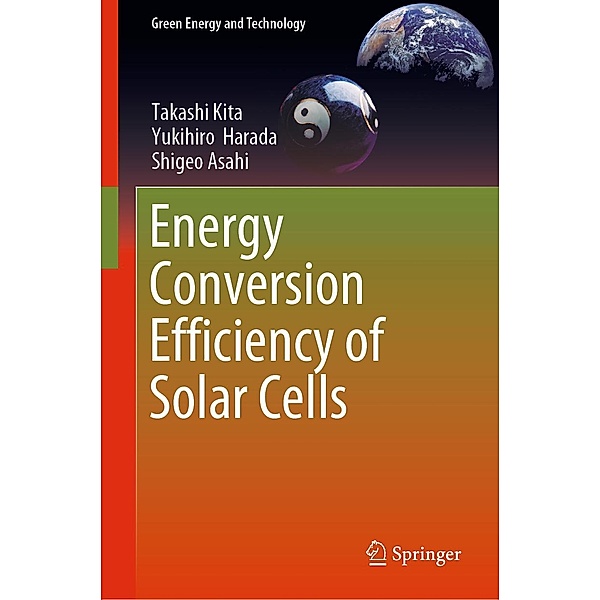 Energy Conversion Efficiency of Solar Cells / Green Energy and Technology, Takashi Kita, Yukihiro Harada, Shigeo Asahi
