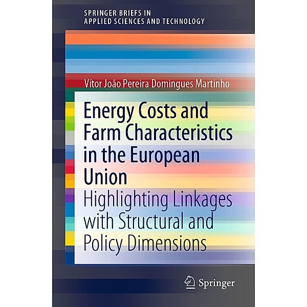 Energy Costs and Farm Characteristics in the European Union / SpringerBriefs in Applied Sciences and Technology, Vítor João Pereira Domingues Martinho