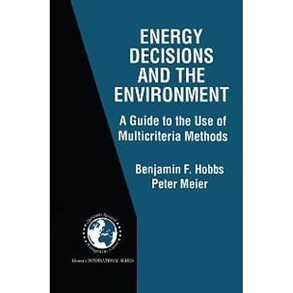 Energy Decisions and the Environment / International Series in Operations Research & Management Science Bd.28, Benjamin F. Hobbs, Peter Meier