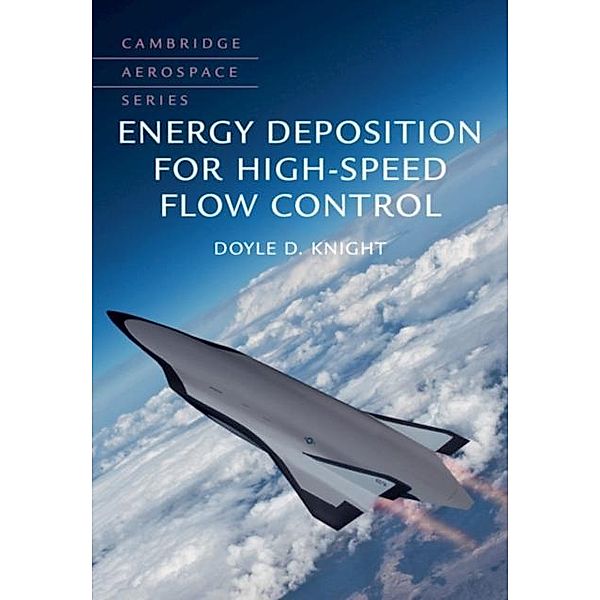 Energy Deposition for High-Speed Flow Control, Doyle D. Knight