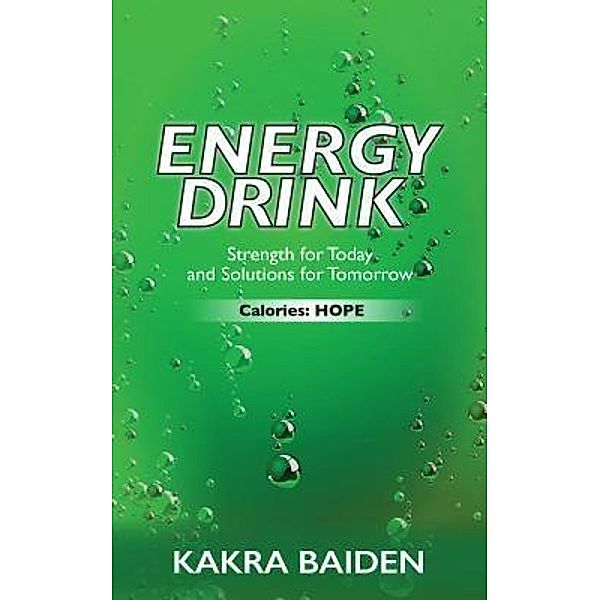 ENERGY DRINK : CALORIES / AIR POWER PUBLISHING LLC, Kakra Baiden
