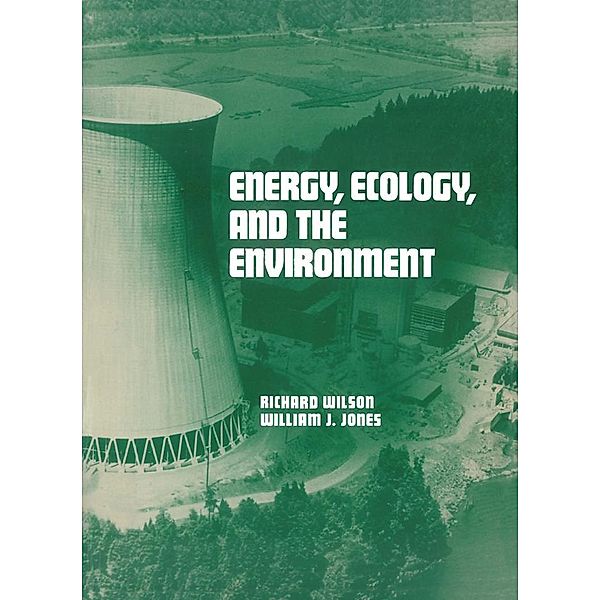 Energy, Ecology, and the Environment, Richard F. Wilson