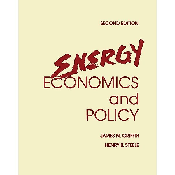 Energy Economics and Policy, James M. Griffin, Henry B. Steele