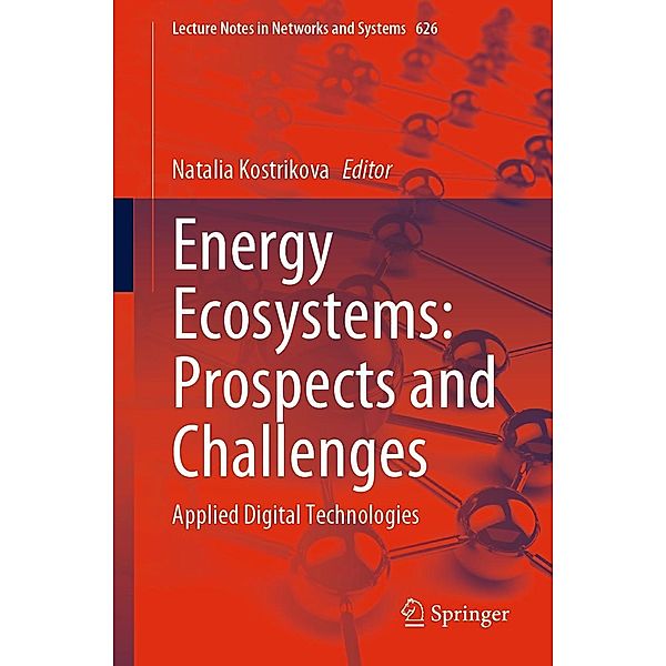 Energy Ecosystems: Prospects and Challenges / Lecture Notes in Networks and Systems Bd.626