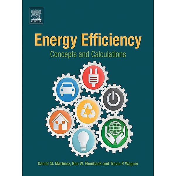 Energy Efficiency, Daniel M. Martinez, Ben W. Ebenhack, Travis P. Wagner