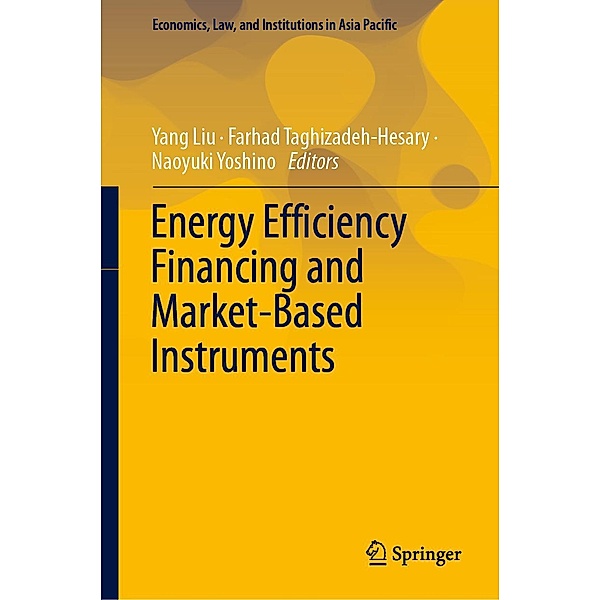 Energy Efficiency Financing and Market-Based Instruments / Economics, Law, and Institutions in Asia Pacific